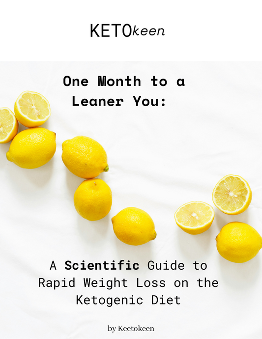 "ONE MONTH TO A LEANER YOU: A Scientific Guide to Rapid Weight Loss on the Ketogenic Diet" E-book/PDF/PRINTABLE/LIFETIME ACCESS/EASY TO READ